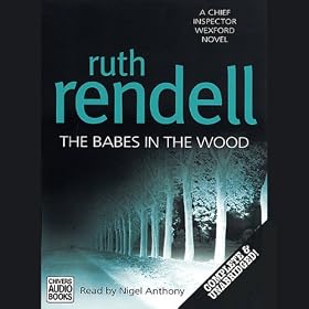 The Babes in the Wood: A Chief Inspector Wexford Mystery (Unabridged)
