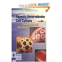 Aquatic Invertebrate Cell Culture (Springer Praxis Books Aquaculture and Fisheries) by Carmel Mothersil and Brian Austin