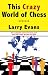 This Crazy World of Chess
