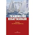 Training f�r Regattasegler: �bungen und Wettkampfplanung