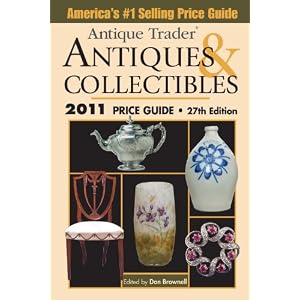 Antique Trader Antiques And Collectibles Price Guide by Dan Brownell