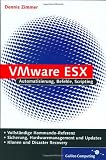 VMware ESX: zur Version 3.0: Automatisierung, Befehle, Scripting (Galileo Computing) - Dennis Zimmer