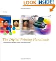 The Digital Printing Handbook:A Photographers guide to creative printing techniques