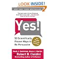 Yes!: 50 Scientifically Proven Ways to Be Persuasive