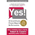 Yes!: 50 Scientifically Proven Ways to Be Persuasive