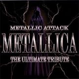 Metallic Attack: Metallica Ultimate Tribute