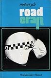 Motorcycle road craft : the police riders' manual