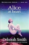 Alice At Heart (Waterlilies Series)