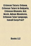 Crimean Tatars: Crimea, Crimean Tatars in Bulgaria, Crimean Khanate, Aziz Nesin, Adnan Menderes, Crimean Tatar Language, Ismail Gasp R-