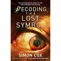 Decoding the Lost Symbol: The Authoritative Guide to the Facts Behind the Fiction