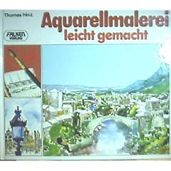 Aquarellmalerei leicht gemacht (Falken-Sachbuch)