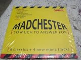 Madchester [So Much To Answer For]