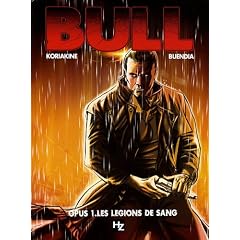 Bull, Tome 1 : Opus 1 : Les l�gions de sang