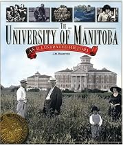The University of Manitoba: An Illustrated History