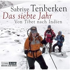 Das siebte Jahr: Von Tibet nach Indien.  Lesung