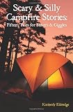 Search : Scary & Silly Campfire Stories: Fifteen Tales For Shivers & Giggles