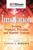 Innovation: Driving Product, Process, and Market Change