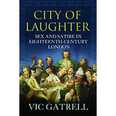 City of Laughter: Sex and Satire in Eighteenth Century London