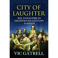 City of Laughter: Sex and Satire in Eighteenth Century London