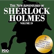 The New Adventures of Sherlock Holmes: The Golden Age of Old Time Radio Shows, Volume 19 | [Arthur Conan Doyle, PDQ AudioWorks]