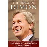 The House of Dimon: How JPMorgan's Jamie Dimon Rose to the Top of the Financial World