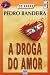 A Droga Do Amor (Coleção Veredas)
