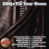Click for more about BBQ: Tie Your Noose.