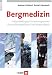 Third Party New : Bergmedizin: H&ouml;henbedingte Erkrankungen und Gesundheitsgefahren bei Bergsteigern