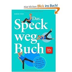 Das Speck-weg-Buch: Die 25 ultimativen �bungen f�r alle Problemzonen