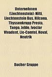 Unternehmen (Liechtenstein): Hilti, Liechtenstein Bus, Hilcona, Thyssenkrupp Presta, Tango, Jehle, Ivoclar Vivadent, Lie-Comtel, Hoval, Neutrik