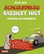 Scheißdregg bassiert halt!: Cartoons auf Schwäbisch