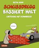 Produkt-Bild: Schei&szlig;dregg bassiert halt!: Cartoons auf Schw&auml;bisch