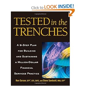 Tested in the Trenches: A 9-Step Plan for Building and Sustaining a Million-Dollar... by Ron Carson and Steve Sanduski