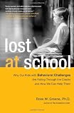 Lost at School: Why Our Kids with Behavioral Challenges are Falling Through the Cracks and How We Can Help Them [Paperback]
