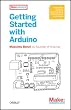 Getting Started with Arduino (Make: Projects)