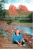 Guided by Spirit: A Journey into the Mind of the Medium