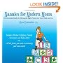 Nannies for Modern Moms: The Essential Guide for Hiring the Right Nanny for Your Child and You