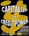 Capitalize on Credit Power