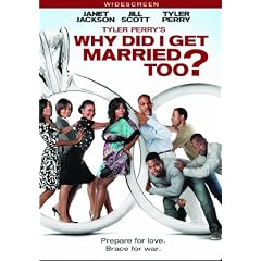Tyler Perry's Why Did I Get Married Too?