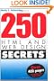250 HTML and Web Design Secrets