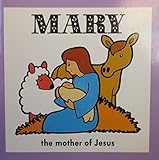 Mary : the mother of Jesus