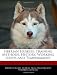 Siberian Huskies: Training Methods, History, Working Needs and Temperament