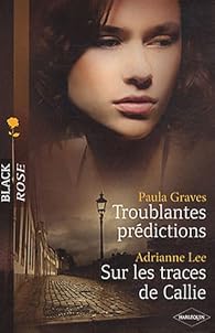 Troublantes Predictions Sur Les Traces De Callie Babelio