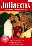 Julia Extra Band 0296: LIEBE UND BESCHÜTZE MICH! / DER KUSS DES SCHEICHS / DU SCHENKST MIR NEUES GLÜCK / ROMANZE UNTER PALMEN /