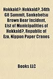 Hokkaid?: Hokkaid?, 34th G8 Summit, Sankebetsu Brown Bear Incident, List of Municipalities of Hokkaid?, Republic of Ezo, Nippon-