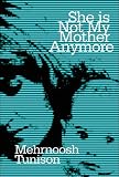 She Is Not My Mother Anymore