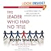 The Leader Who Had No Title: A Modern Fable on Real Success in Business and in Life