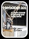Herbology 101 A short Course in Growing and Using Herbs