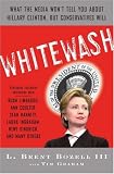 Whitewash: What the Media Won`t Tell You About Hillary Clinton, but Conservatives Will