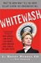 Whitewash: What the Media Won't Tell You About Hillary Clinton, but Conservatives Will